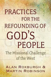 Cover image for Practices for the Refounding of God's People: The Missional Challenge of the West