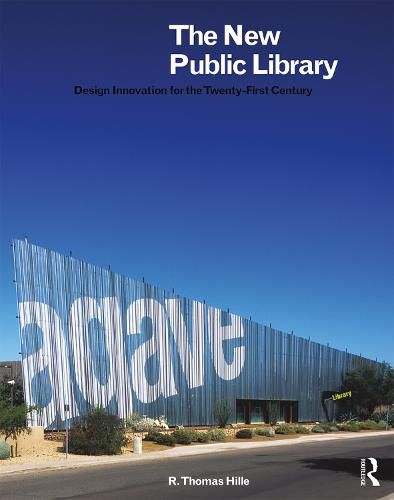 Cover image for The New Public Library: Design Innovation for the Twenty-First Century