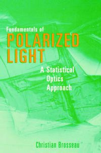 Cover image for Fundamentals of Polarized Light: A Statistical Optics Approach