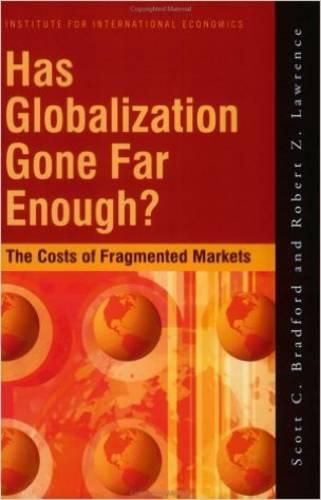 Has Globalization Gone Far Enough? - The Costs of Fragmented Markets