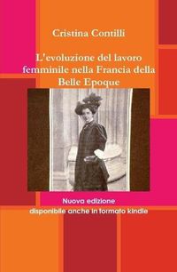 Cover image for L'Evoluzione Del Lavoro Femminile Nella Francia Della Belle Epoque