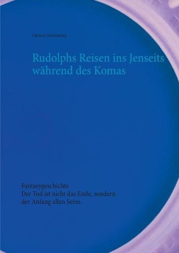 Cover image for Rudolphs Reisen ins Jenseits wahrend des Komas: Fantasygeschichte