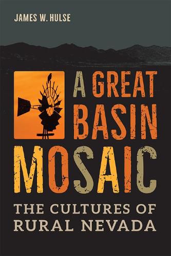 Cover image for A Great Basin Mosaic: The Cultures of Rural Nevada