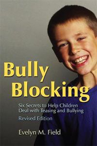 Cover image for Bully Blocking: Six Secrets to Help Children Deal with Teasing and Bullying