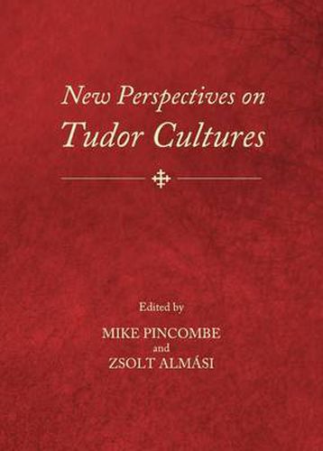 New Perspectives on Tudor Cultures, (9781443839068) — Readings Books