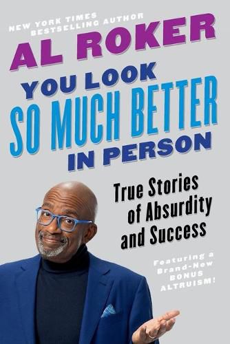 Cover image for You Look So Much Better in Person: True Stories of Absurdity and Success