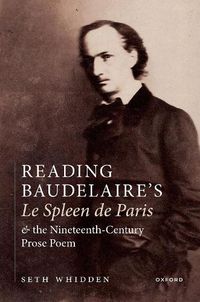 Cover image for Reading Baudelaire's Le Spleen de Paris and the Nineteenth-Century Prose Poem