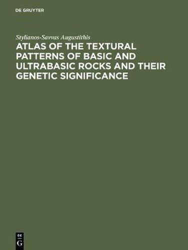 Cover image for Atlas of the Textural Patterns of Basic and Ultrabasic Rocks and their Genetic Significance