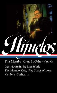 Cover image for Oscar Hijuelos: The Mambo Kings & Other Novels (loa #362)