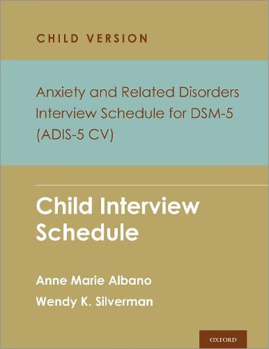 Anxiety and Related Disorders Interview Schedule for Dsm-5, Child and Parent Version: Child Interview Schedule