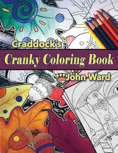 Craddock's Cranky Coloring Book: An Adult Coloring Book