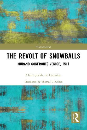 The Revolt of Snowballs: Murano Confronts Venice, 1511