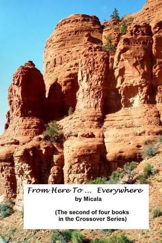 Cover image for From Here To ... Everywhere: A Woman's Journey Thru The Labyrinth Of Life
