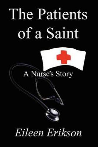 Cover image for The Patients of a Saint: A Nurses Story