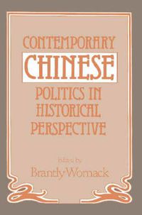 Cover image for Contemporary Chinese Politics in Historical Perspective