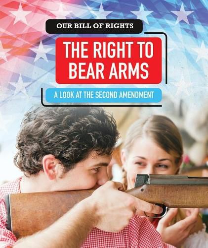Cover image for The Right to Bear Arms: A Look at the Second Amendment