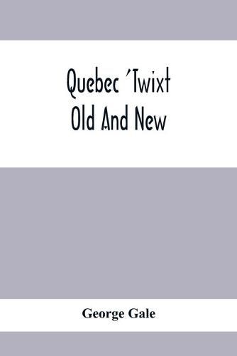 Cover image for Quebec 'Twixt Old And New