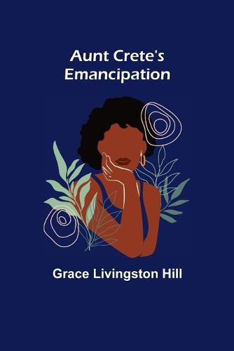 Cover image for Aunt Crete's Emancipation