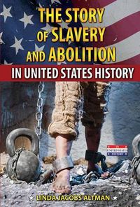 Cover image for The Story of Slavery and Abolition in United States History