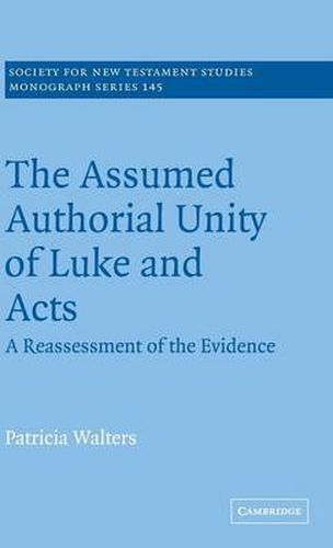 Cover image for The Assumed Authorial Unity of Luke and Acts: A Reassessment of the Evidence