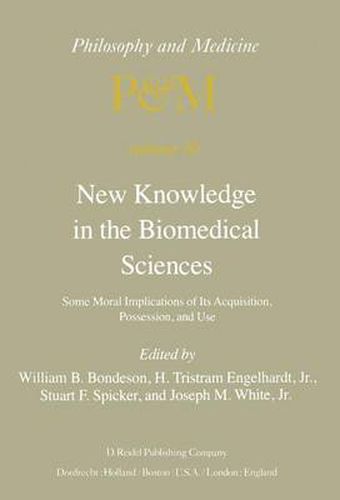 Cover image for New Knowledge in the Biomedical Sciences: Some Moral Implications of Its Acquisition, Possession, and Use