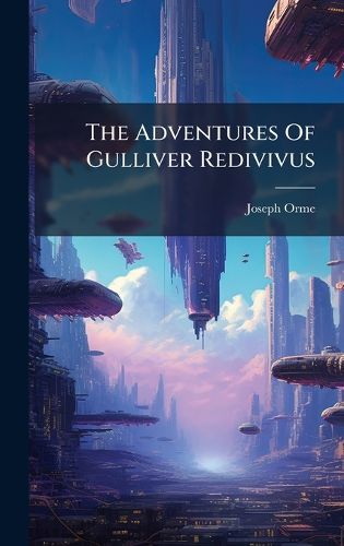 Cover image for The Adventures Of Gulliver Redivivus