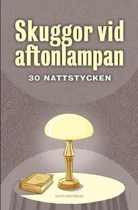 Cover image for Skuggor vid aftonlampan: 30 nattstycken