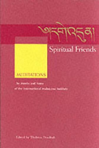 Spiritual Friends: Meditations by Monks and Nuns of the International Mahayana Institute