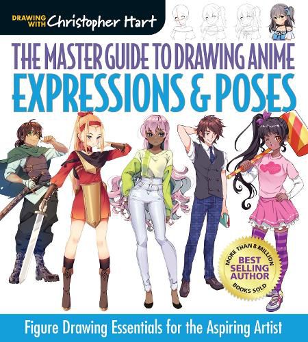 The Master Guide to Drawing Anime: Expressions & Poses: Figure Drawing Essentials for the Aspiring Artist