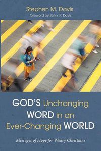 Cover image for God's Unchanging Word in an Ever-Changing World: Messages of Hope for Weary Christians