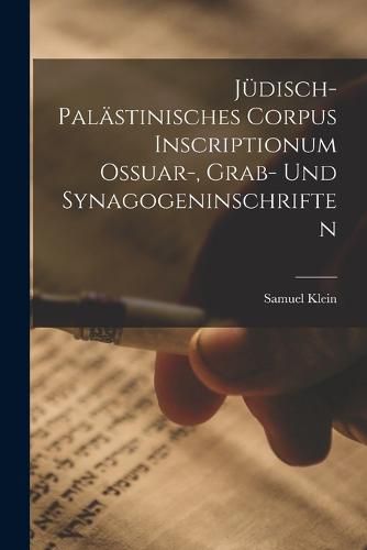 Cover image for Juedisch-Palaestinisches Corpus Inscriptionum Ossuar-, Grab- und Synagogeninschriften