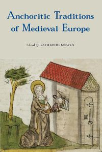 Cover image for Anchoritic Traditions of Medieval Europe