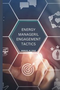 Cover image for Energy Managerial Engagement Tactics