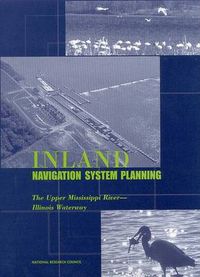 Cover image for Inland Navigation System Planning: The Upper Mississippi River-Illinois Waterway