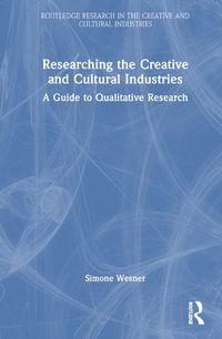 Cover image for Researching the Creative and Cultural Industries