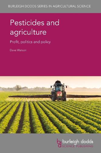 Cover image for Pesticides and Agriculture: Profit, Politics and Policy