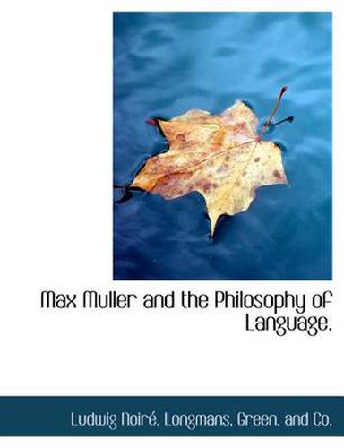 Max Muller and the Philosophy of Language.