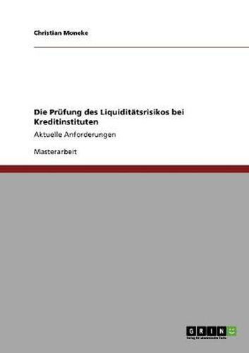 Cover image for Die Prufung des Liquiditatsrisikos bei Kreditinstituten: Aktuelle Anforderungen