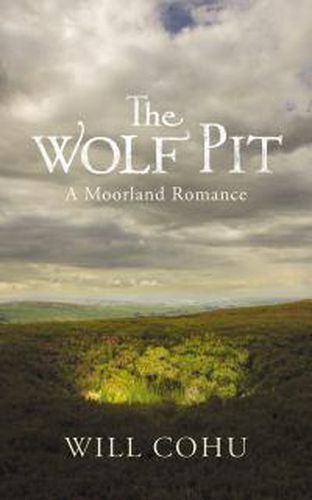 The Wolf Pit: A Moorland Romance