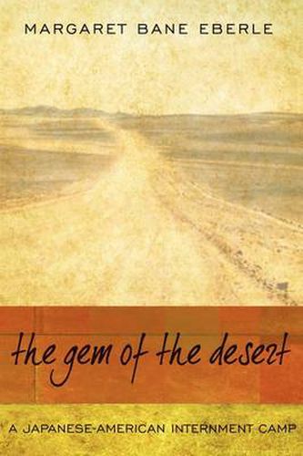 Cover image for The Gem of the Desert: A Japanese-American Internment Camp