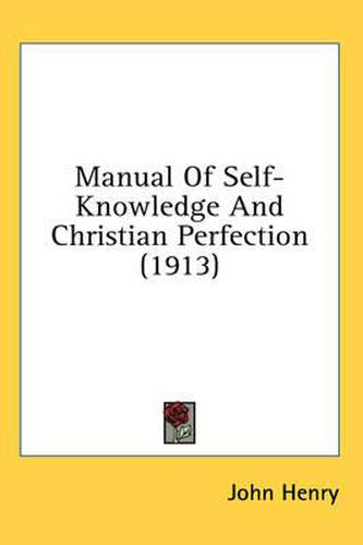 Cover image for Manual of Self-Knowledge and Christian Perfection (1913)