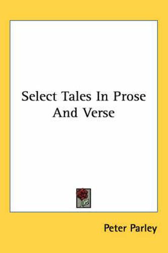 Cover image for Select Tales in Prose and Verse