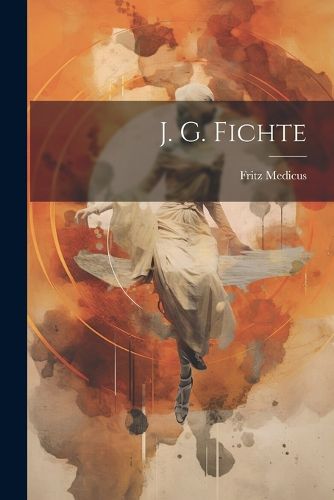 Cover image for J. G. Fichte