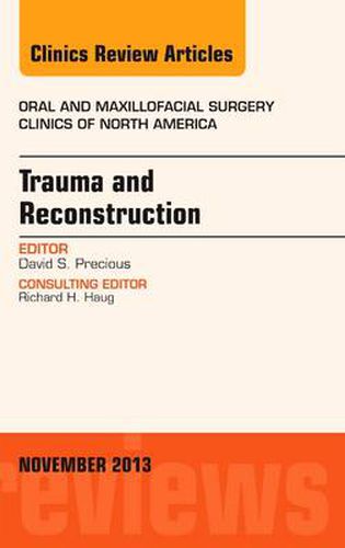 Cover image for Trauma and Reconstruction, An Issue of Oral and Maxillofacial Surgery Clinics