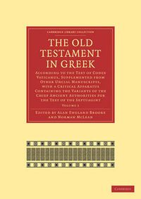 Cover image for The Old Testament in Greek 4 Volume Paperback Set: According to the Text of Codex Vaticanus, Supplemented from Other Uncial Manuscripts, with a Critical Apparatus Containing the Variants of the Chief Ancient Authorities for the Text of the Septuagint