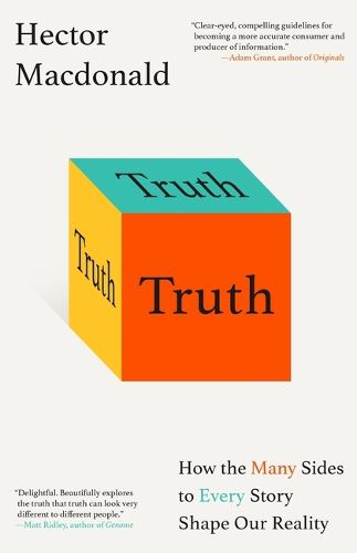 Cover image for Truth: How the Many Sides to Every Story Shape Our Reality