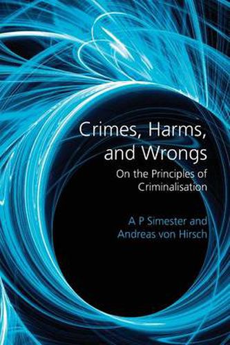 Cover image for Crimes, Harms, and Wrongs: On the Principles of Criminalisation