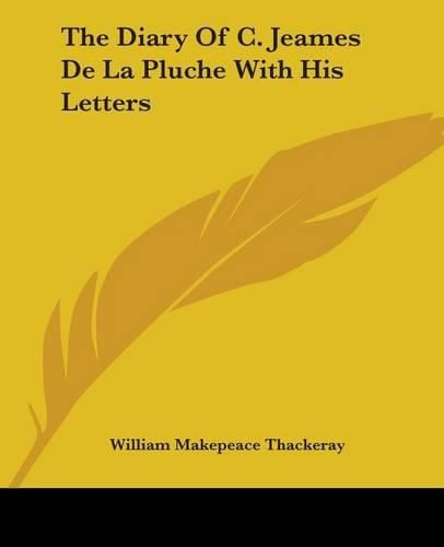 Cover image for The Diary Of C. Jeames De La Pluche With His Letters