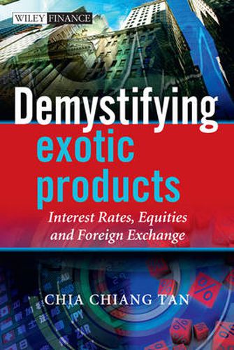 Cover image for Demystifying Exotic Products: Interest Rates, Equities and Foreign Exchange