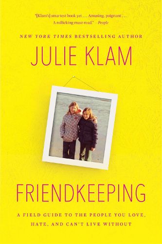 Cover image for Friendkeeping: A Field Guide to the People You Love, Hate, and Can't Live Without